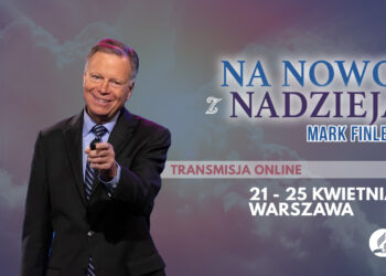„Na nowo z nadzieją” – Mark Finley w Polsce